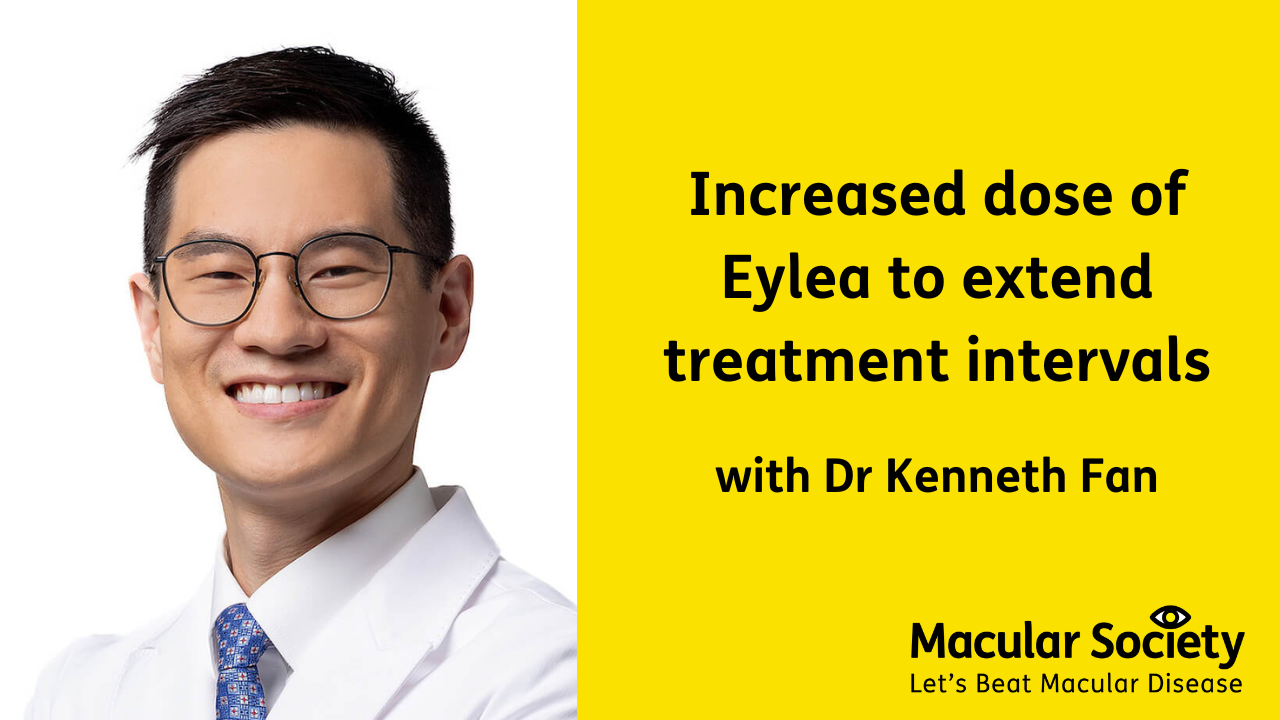 Increased dose of Eylea to extend treatment intervals with Dr Kenneth Fan 