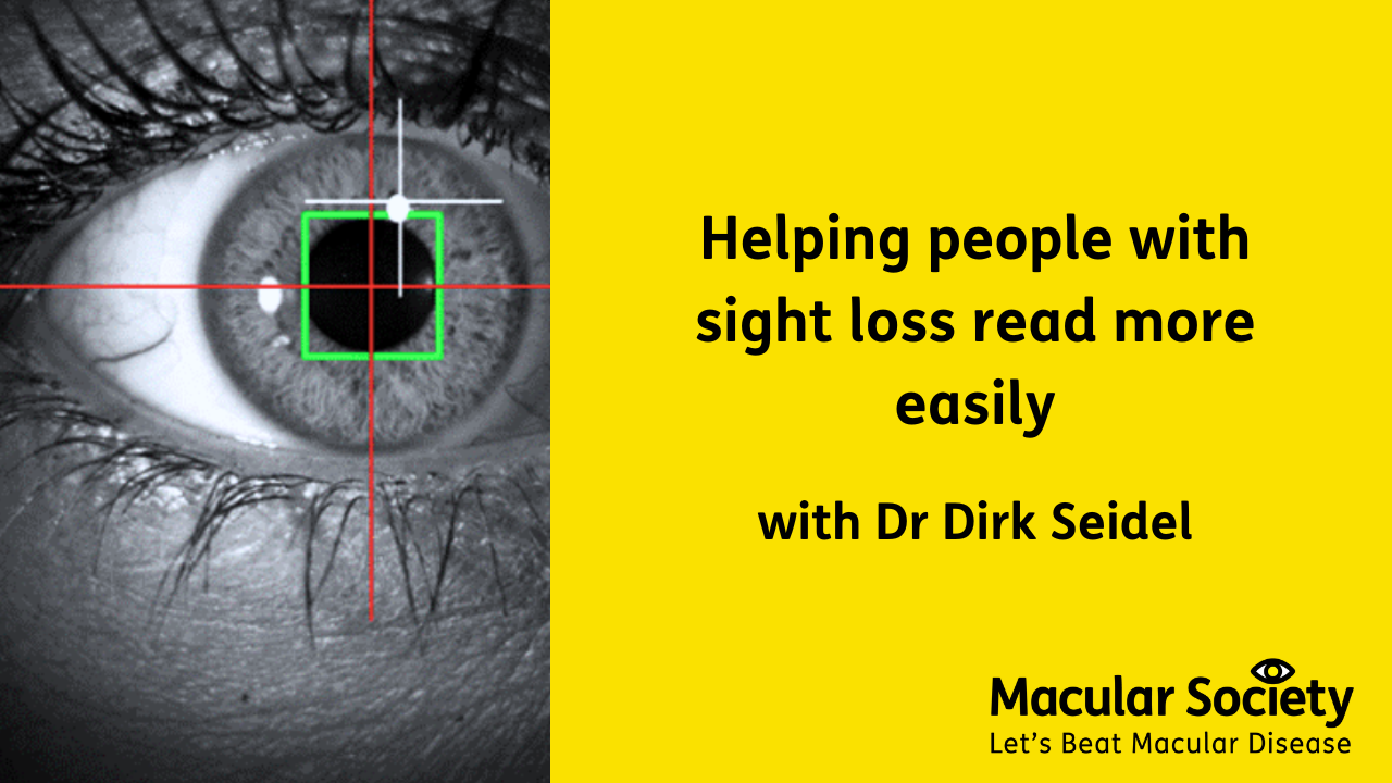 Image of eye on the left with a tracker over the pupil. The text on the right reads Helping people with sight loss read more easily with Dr Dirk Seidel'