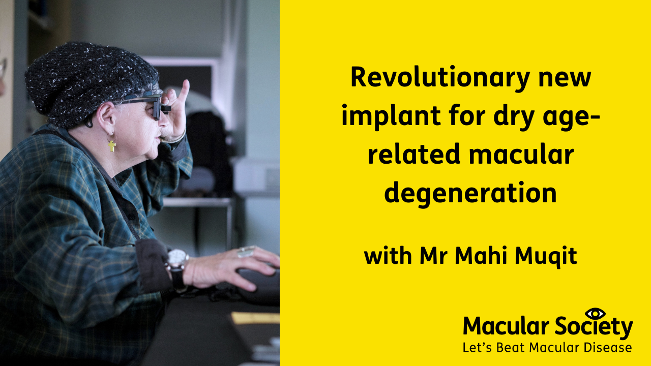 Text: Revolutionary new implant for dry age-related macular degeneration, with Mr Mahi Muqit. Image of patient using PRIMA technology 